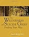 The Wilderness of Suicide Grief: Finding Your Way (Understanding Your Grief)