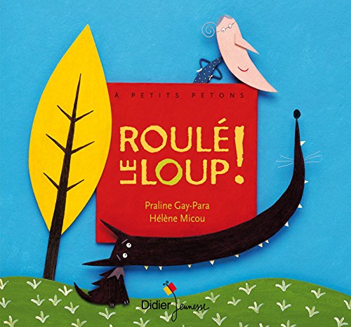 Roule le loup (French Edition) by Praline Gay-Para, Helene Micou
