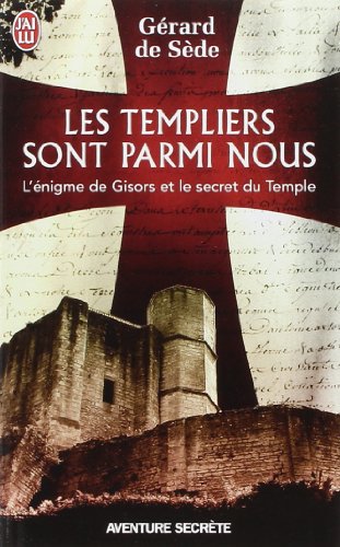 Les  templiers sont parmi nous ou L'énigme de Gisors