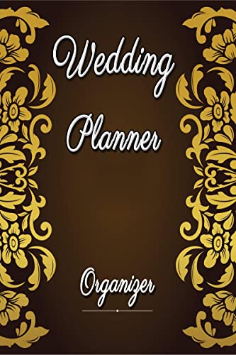Wedding Planner & Organizer : Undated Wedding Planner Book and Organizer, Budget Planning and Checklist Notebook, Bridal Book Planner, Organizing Your Dream Wedding