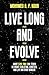 Live Long and Evolve: What Star Trek Can Teach Us about Evolution, Genetics, and Life on Other Worlds by Mohamed A. F. Noor