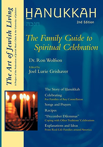 Hanukkah, 2nd Edition: The Family Guide to Spiritual Celebration (The Art of Jewish Living)