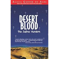 Desert Blood: The Juarez Murders: Alicia Gaspar De Alba + Free ...