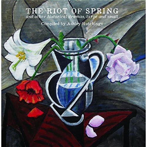 Riot Of Spring & Other Histori