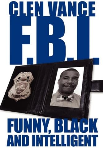 Clen Vance F.B.I.: Funny, Black and Intelligent