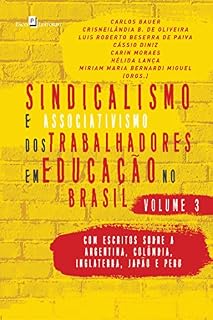 Livro Sindicalismo e Associativismo dos Trabalhadores em Educação no Brasil - Volume 3: Com escritos sobre a Argentina, Colômbia, Inglaterra, Japão e Peru