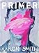 Primer (Pitt Poetry Series)
