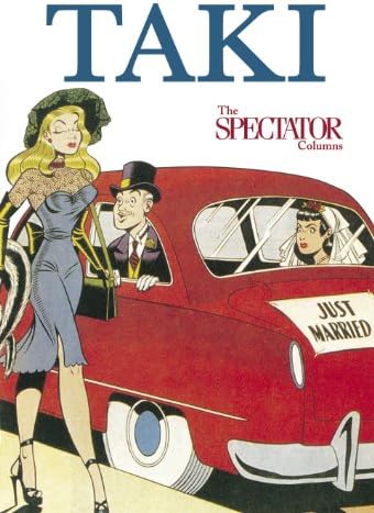 Taki's Noughties: The Spectator Columns 2001-9