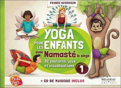 Yoga pour les enfants avec Nomasté le singe : Plus de 32 postures, jeux et visualisations (1CD audi by France Hutchison