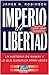 Imperio de Libertad. La historia de Amway y lo que significa para usted (Spanish Edition)
