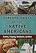 Survival Skills of the Native Americans: Hunting, Trapping, Woodwork, and More
