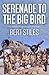 Serenade to the Big Bird: A Young Flier's Moving Memoir of the Second World War (Uncommon Valor)