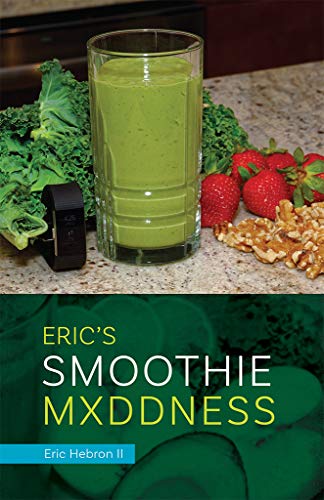 Eric's Smoothie Mxddness by Eric Hebron