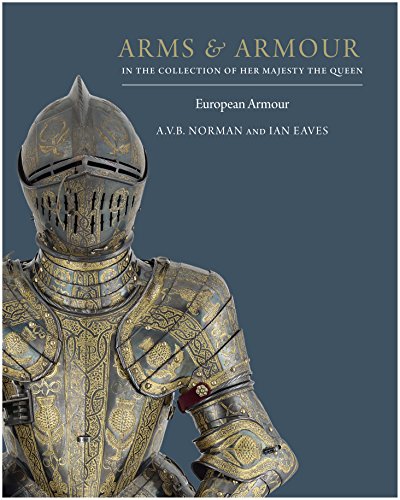 Arms & Armour in the Collection of Her Majesty The Queen: Volume I: European Armour