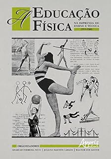Livro A Educação Física na Imprensa de Ensino e Técnica (1932-1960)