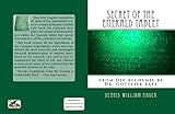 Secret of the Emerald Tablet: From Die Alchemie by Dr. Gottlieb Latz by 