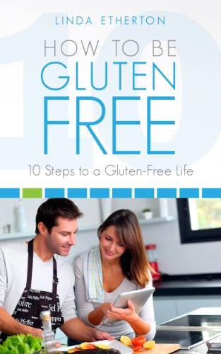 How to Be Gluten Free