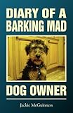 Diary of a Barking Mad Dog Owner