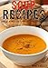 Soups Recipes: 230+ Simple & Delicious Easy To Cook Soup Recipes