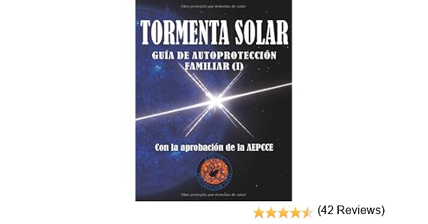 Tormenta Solar. Guía de Autoprotección Familiar: Antes de la ...