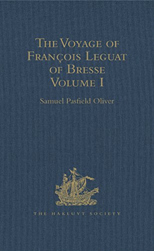 The Voyage of FranÃ§ois Leguat of Bresse to Rodriguez, Mauritius, Java, and the Cape of Good Hope: Volume I: 1 (Hakluyt Society, First Series)