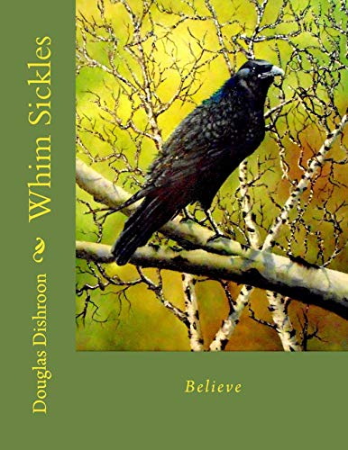 Whim Sickles (Believe) by Mr Douglas Dishroon