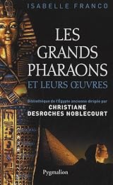 Les  grands pharaons et leurs oeuvres