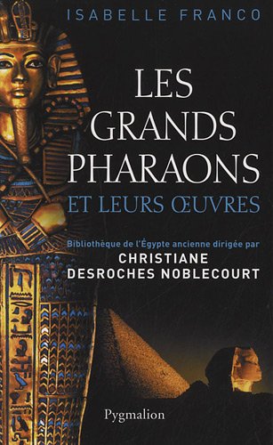 Les  grands pharaons et leurs oeuvres