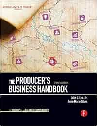 The Producer S Business Handbook The Roadmap For The