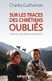 Sur les traces des Chrétiens oubliés by 
