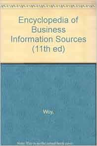 Encyclopedia Of Business Information Sources 11th Ed