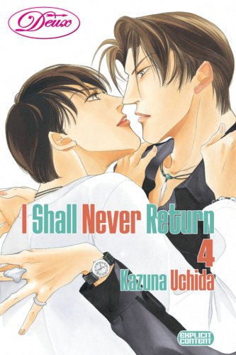 I Shall Never Return Volume 4 (Yaoi) by Kazuna Uchida