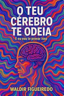 Livro O seu cérebro te odeia.: e aqui está a prova.