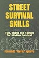 Street Survival Skills: Tips, Tricks and Tactics for Modern Survival