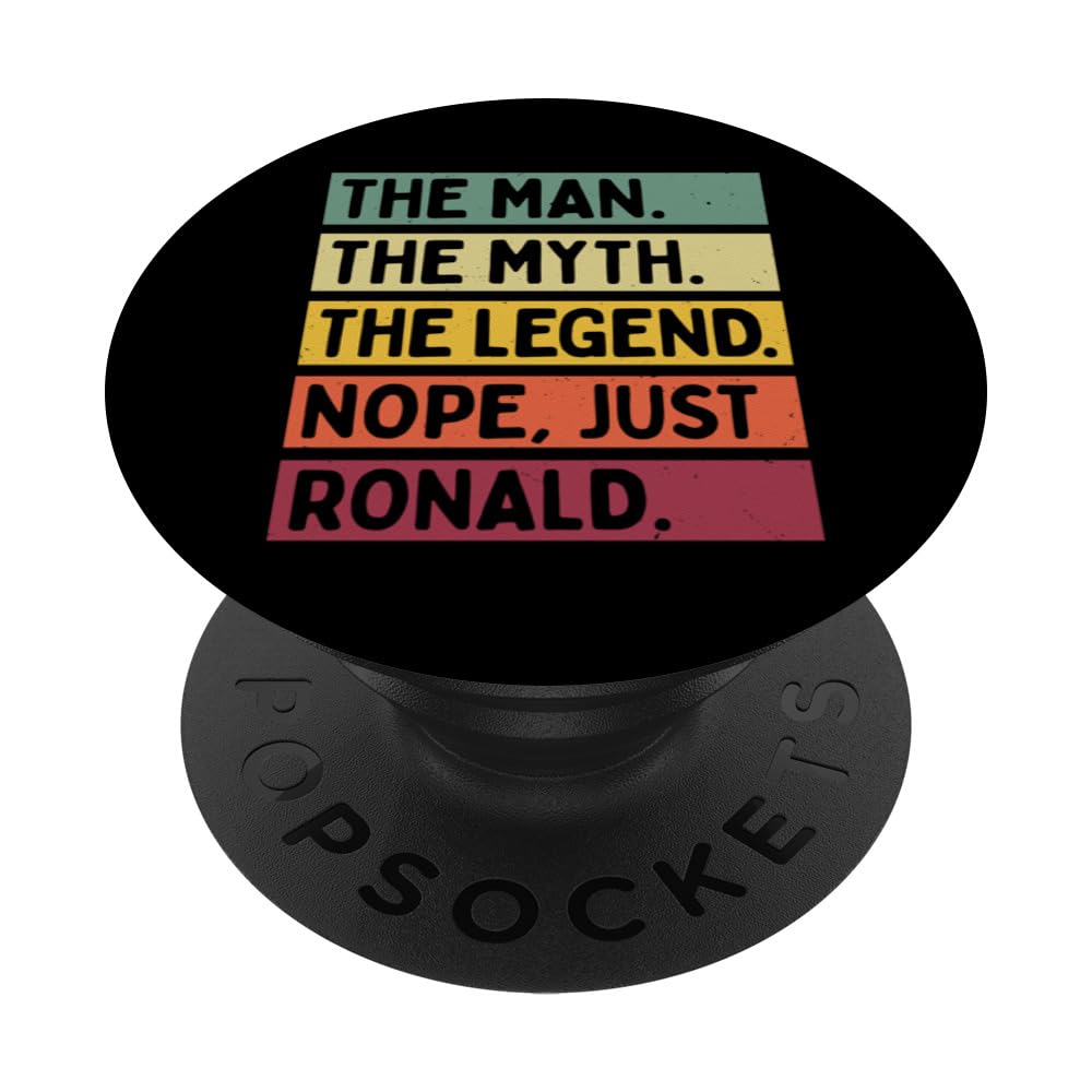 The Man The Myth The Legend NOPE Just Ronald Funny Quote PopSockets Adhesive PopGrip