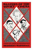 Masters of the Soviet Cinema: Crippled Creative Biographies by 