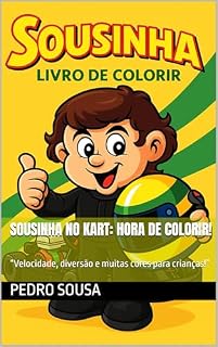Livro Sousinha no Kart: Hora de Colorir!: “Velocidade, diversão e muitas cores para crianças!” (Sousinha colorir Livro 1)