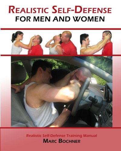 Realistic Self Defense For Men And Women Bochner Marc Amazon Com Books