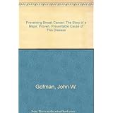 Preventing Breast Cancer: The Story of a Major, Proven, Preventable Cause of This Disease