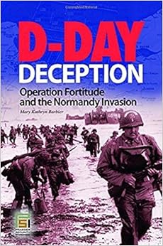 D Day Deception Operation Fortitude And The Normandy