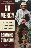 No Mercy: A Journey Into the Heart of the Congo
