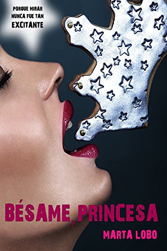 Bésame, princesa (Bilogía Bésame nº 1) (Spanish Edition)