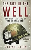 The Boy in the Well: The Lightest Side of War is Still Dark: 50% Royalties Donated to DAV (Disabled by Steve Peek
