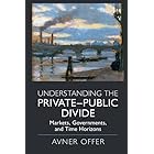 Understanding the Private–Public Divide: Markets, Governments, and Time Horizons