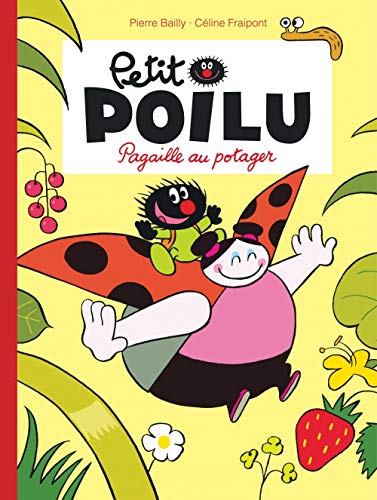 Petit Poilu, Tome 3 : Pagaille au potager by Pierre Bailly, Céline Fraipont