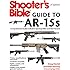 Shooter's Bible Guide to AR-15s: A Comprehensive Guide to Modern Sporting Rifles and Their Variants