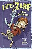 Life of Zarf: Troll Overboard
