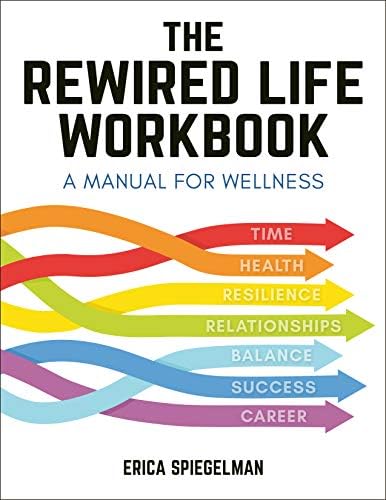 The Rewired Life Workbook: A Manual for Wellness