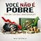 Livro Você Não É Pobre: Está Mal Educado Financeiramente (RIQUEZA INTELIGENTE)