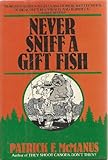 Never Sniff A Gift Fish